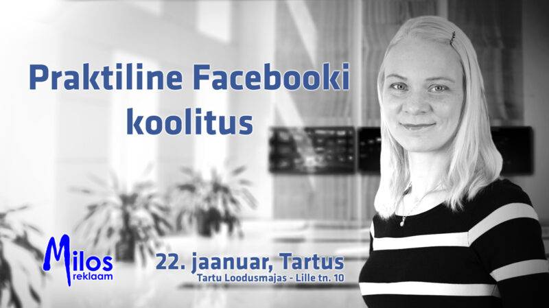 FB_koolitus_22_jaanuar_2019 Praktiline Facebooki koolitus. Brit Mesipuu. Milos reklaam