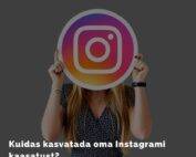 Kuidas kasvatada Instagrami kaasatust