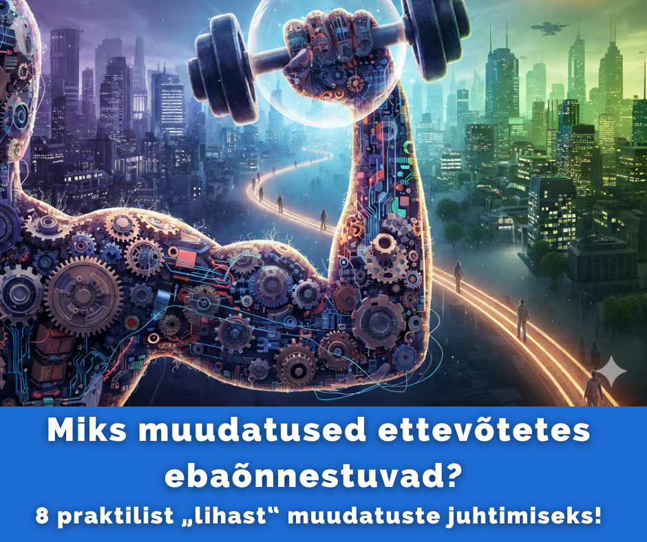 Muudatuste juhtimine on paberil tihti lihtsam kui päriselus – Excel on korrektne ja plaanid paigas, kuid…