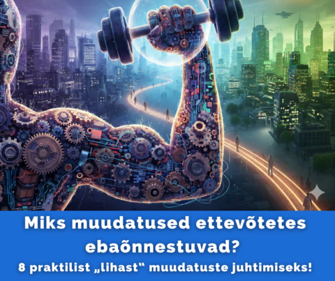 Miks muudatused ettevõtetes ebaõnnestuvad?