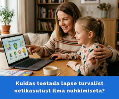 Kuidas toetada lapse turvalist netikasutust ilma nuhkimiseta