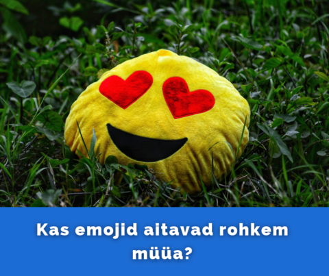 Kas emojid aitavad rohkem müüa?
