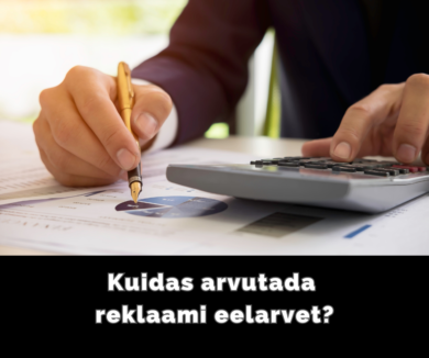 Kuidas arvutada reklaami eelarvet
