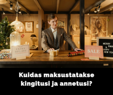 Kuidas maksustatakse kingitusi ja annetusi?