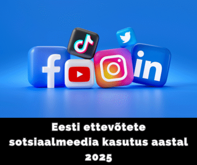Eesti ettevõtete sotsiaalmeedia kasutus aastal 2025